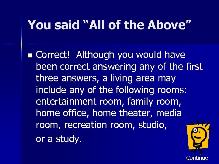 You said “All of the Above” n Correct! Although you would have been correct