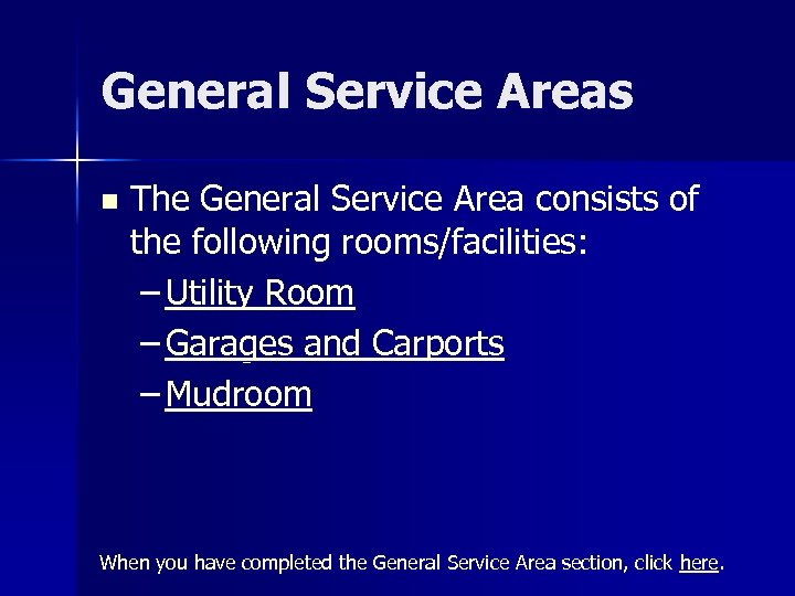 General Service Areas n The General Service Area consists of the following rooms/facilities: –
