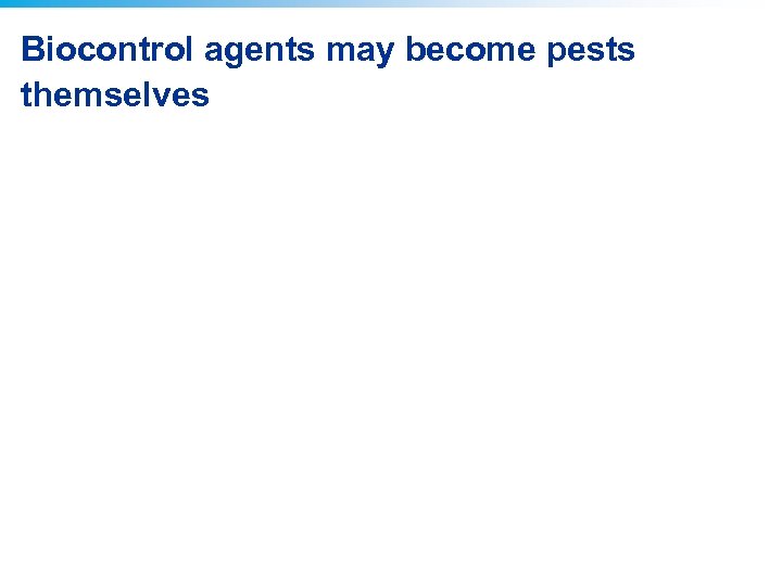Biocontrol agents may become pests themselves 