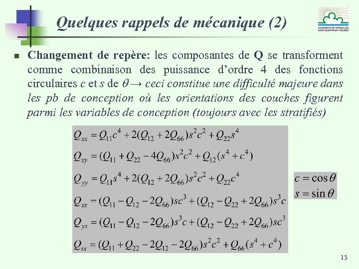 Quelques rappels de mécanique (2) n Changement de repère: les composantes de Q se