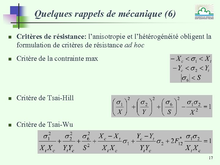 Quelques rappels de mécanique (6) n Critères de résistance: l’anisotropie et l’hétérogénéité obligent la