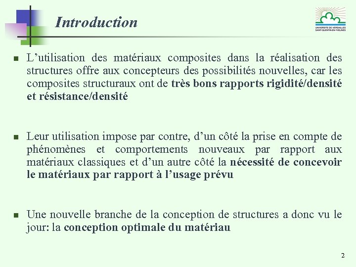 Introduction n L’utilisation des matériaux composites dans la réalisation des structures offre aux concepteurs