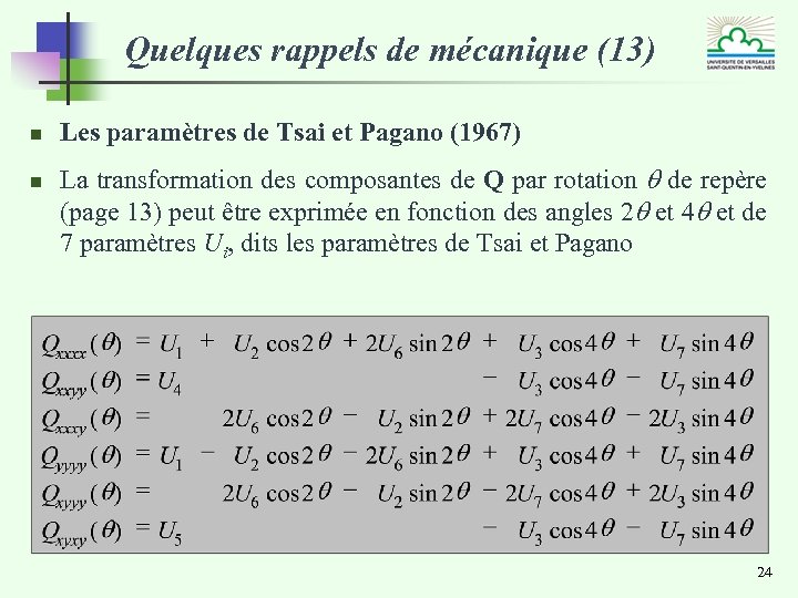 Quelques rappels de mécanique (13) n n Les paramètres de Tsai et Pagano (1967)