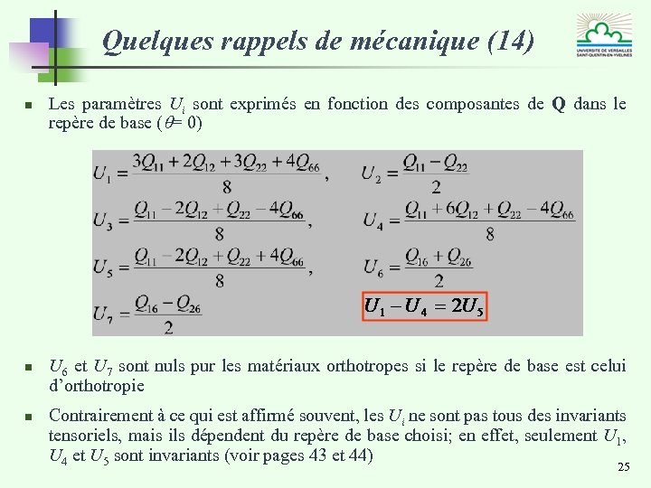 Quelques rappels de mécanique (14) n n n Les paramètres Ui sont exprimés en