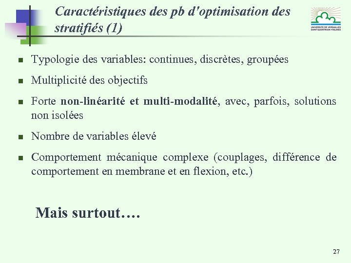 Caractéristiques des pb d'optimisation des stratifiés (1) n Typologie des variables: continues, discrètes, groupées