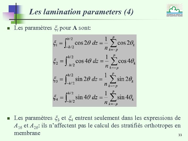Les lamination parameters (4) n n Les paramètres xi pour A sont: Les paramètres