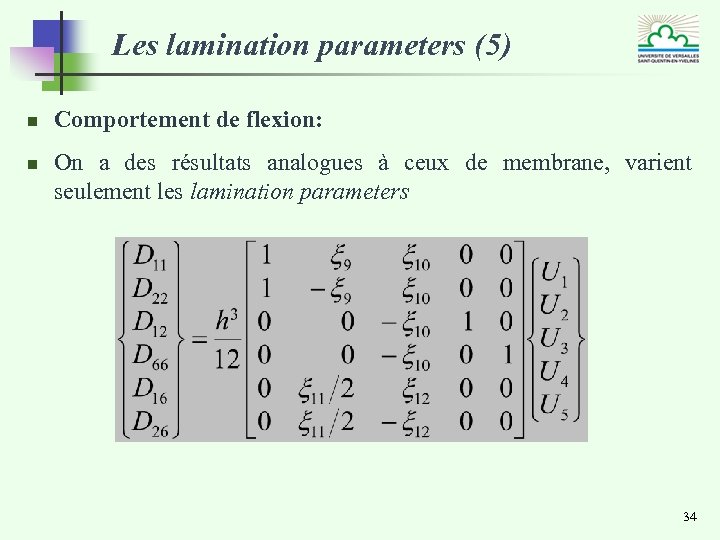Les lamination parameters (5) n n Comportement de flexion: On a des résultats analogues