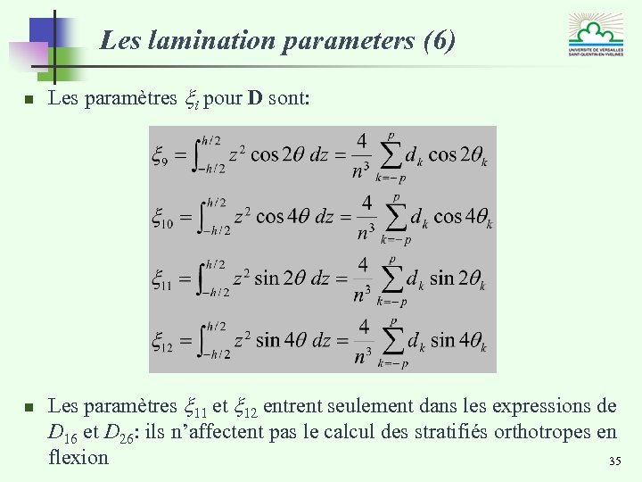Les lamination parameters (6) n n Les paramètres xi pour D sont: Les paramètres
