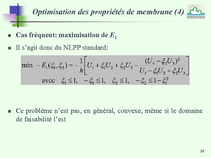 Optimisation des propriétés de membrane (4) n Cas fréquent: maximisation de E 1 n
