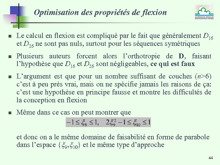 Optimisation des propriétés de flexion n n Le calcul en flexion est compliqué par