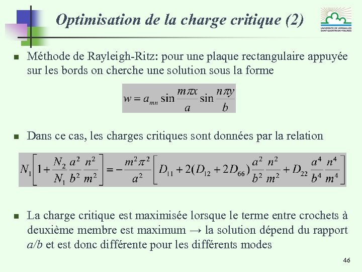 Optimisation de la charge critique (2) n n n Méthode de Rayleigh-Ritz: pour une