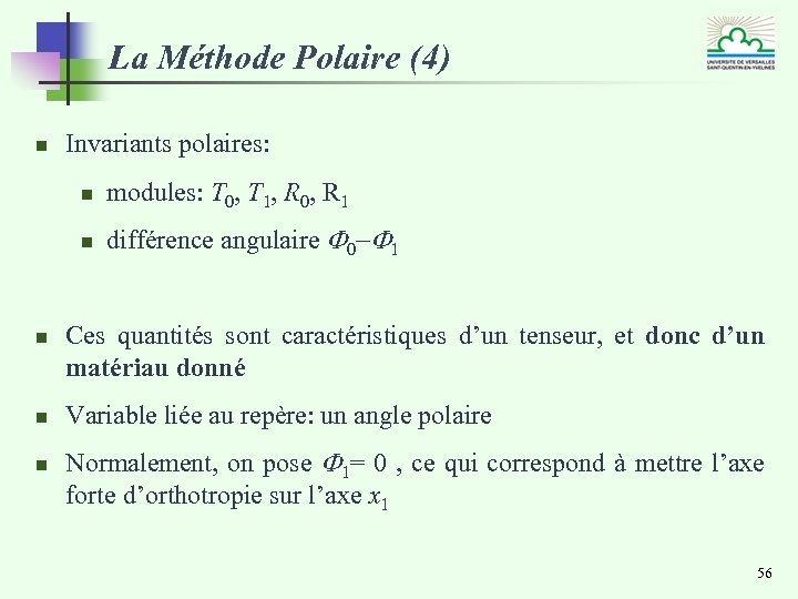 La Méthode Polaire (4) n Invariants polaires: n n n modules: T 0, T