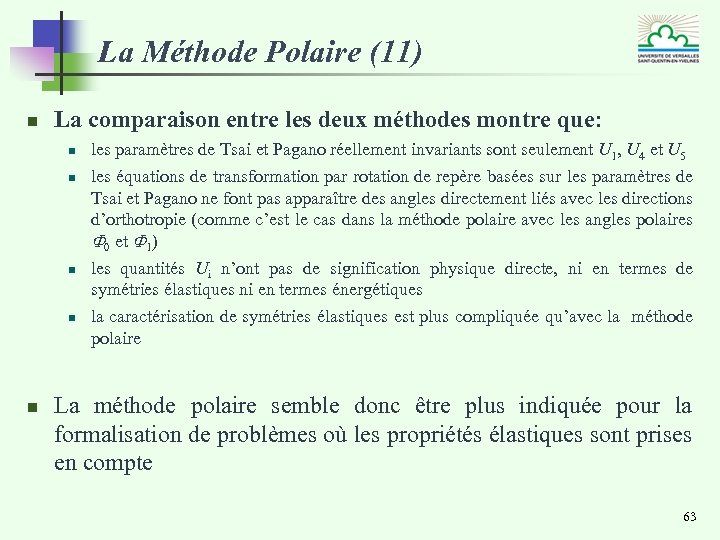 La Méthode Polaire (11) n La comparaison entre les deux méthodes montre que: n