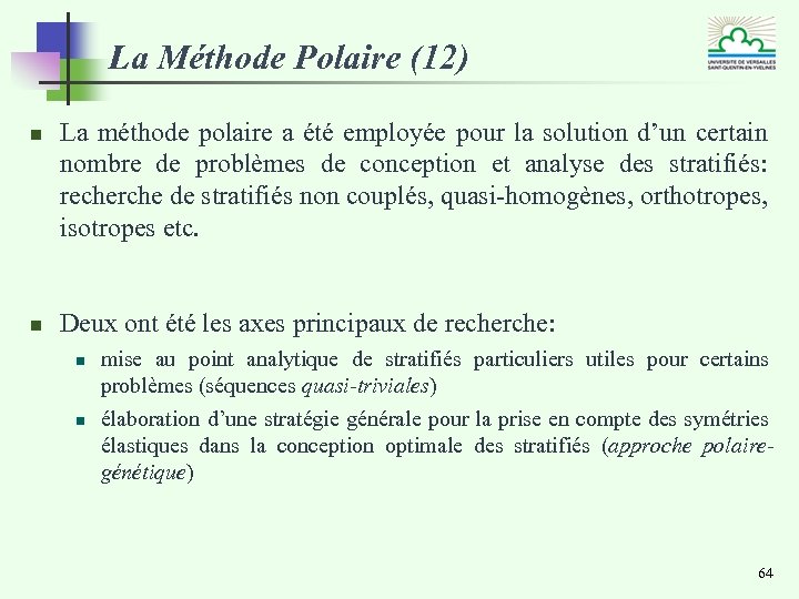La Méthode Polaire (12) n n La méthode polaire a été employée pour la