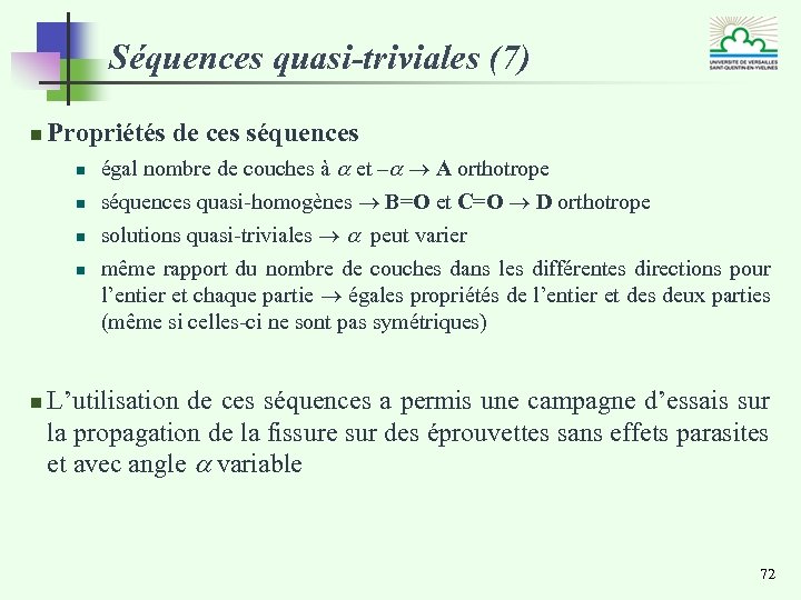 Séquences quasi-triviales (7) n Propriétés de ces séquences n n n égal nombre de