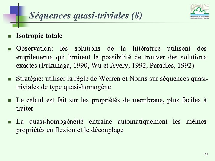 Séquences quasi-triviales (8) n n n Isotropie totale Observation: les solutions de la littérature