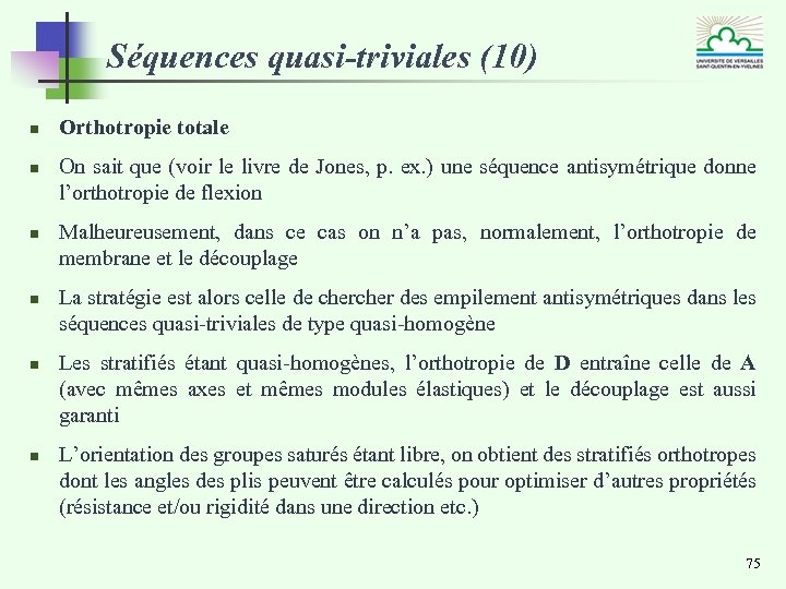 Séquences quasi-triviales (10) n n n Orthotropie totale On sait que (voir le livre