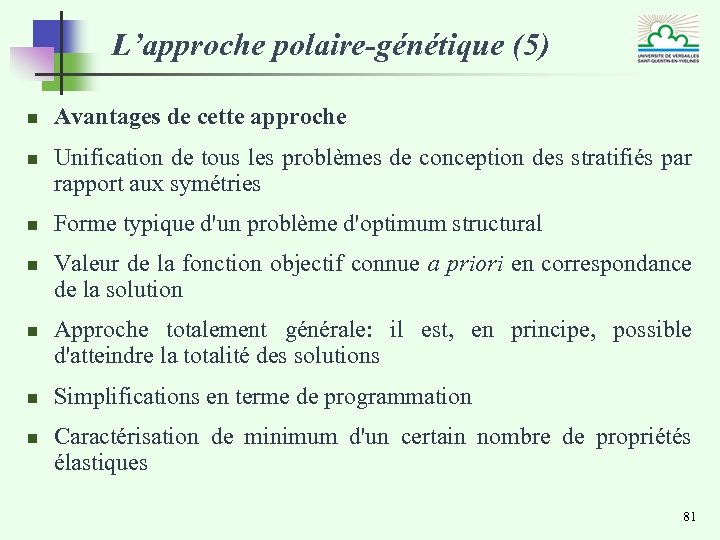 L’approche polaire-génétique (5) n n n n Avantages de cette approche Unification de tous