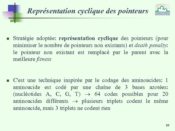 Représentation cyclique des pointeurs n n Stratégie adoptée: représentation cyclique des pointeurs (pour minimiser