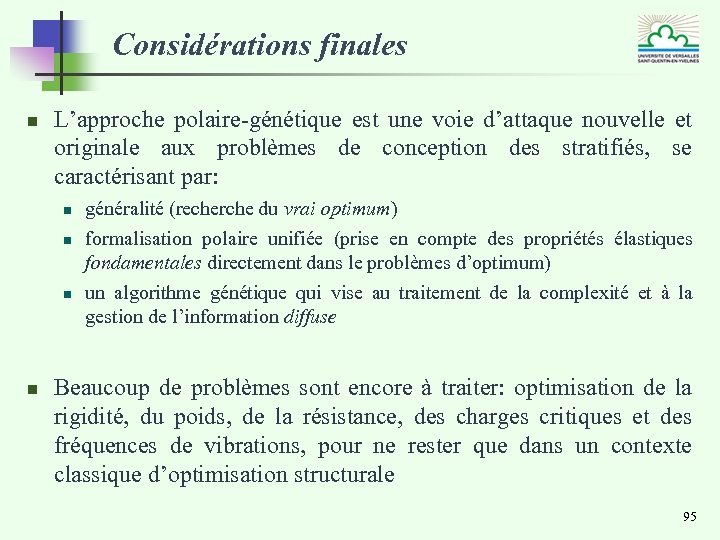 Considérations finales n L’approche polaire-génétique est une voie d’attaque nouvelle et originale aux problèmes