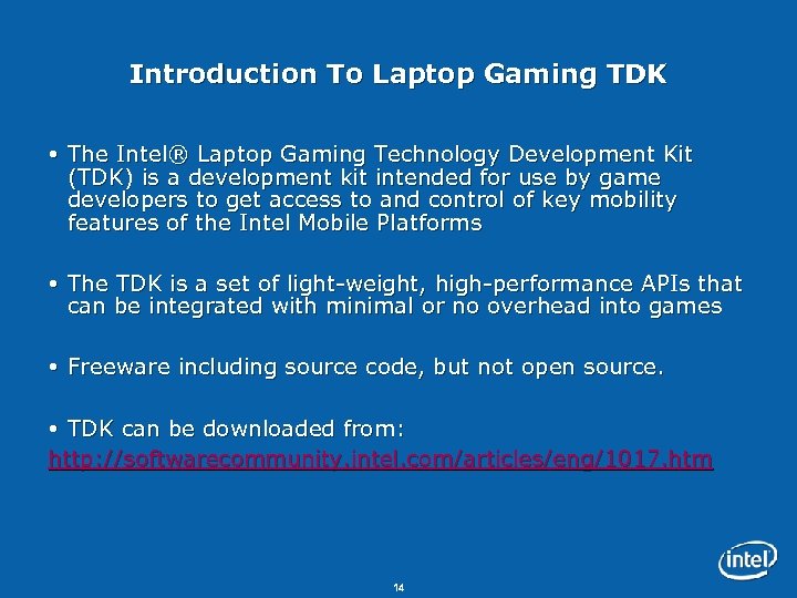 Introduction To Laptop Gaming TDK The Intel® Laptop Gaming Technology Development Kit (TDK) is