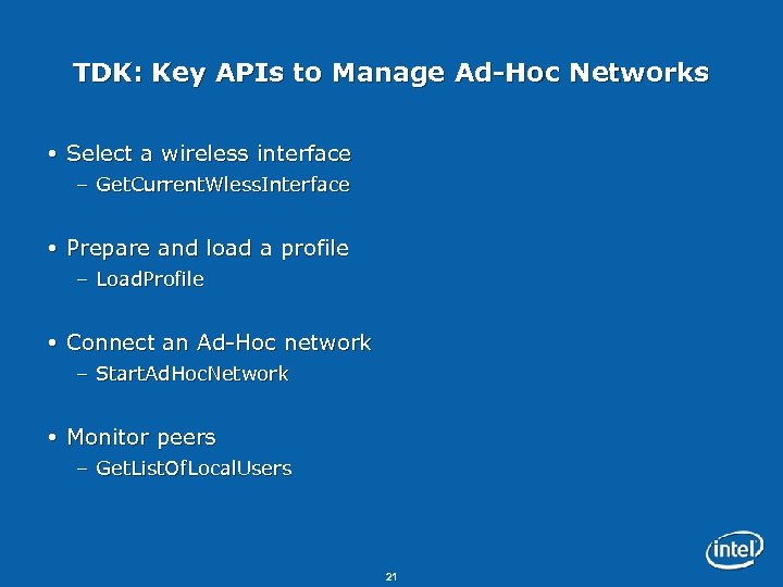 TDK: Key APIs to Manage Ad-Hoc Networks Select a wireless interface – Get. Current.