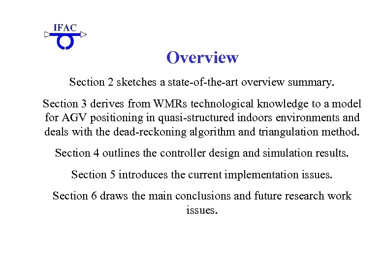 Overview Section 2 sketches a state-of-the-art overview summary. Section 3 derives from WMRs technological