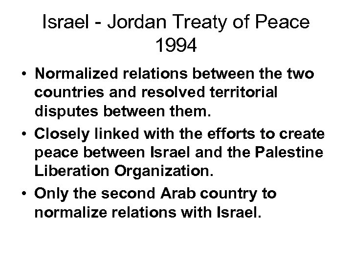 Israel - Jordan Treaty of Peace 1994 • Normalized relations between the two countries