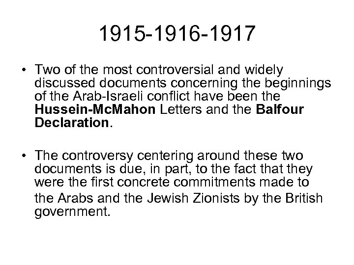 1915 -1916 -1917 • Two of the most controversial and widely discussed documents concerning