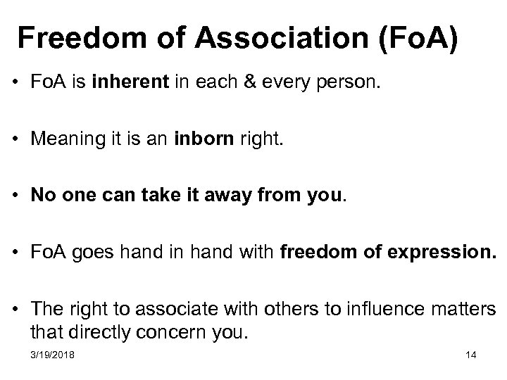 Freedom of Association (Fo. A) • Fo. A is inherent in each & every