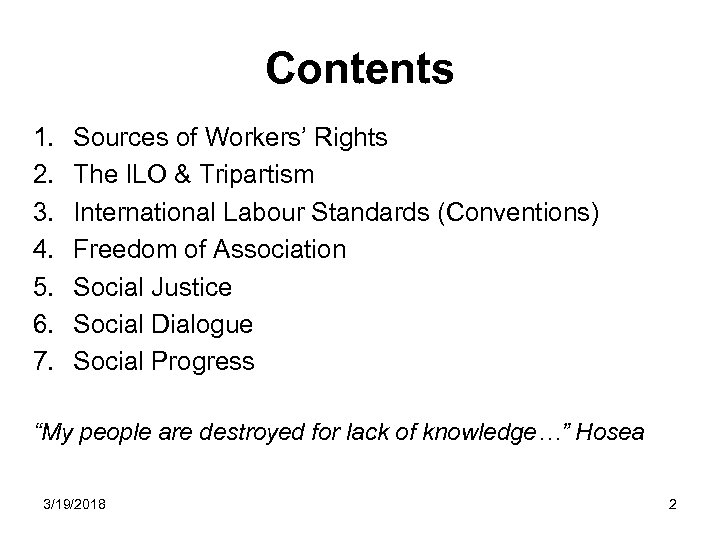 Contents 1. 2. 3. 4. 5. 6. 7. Sources of Workers’ Rights The ILO