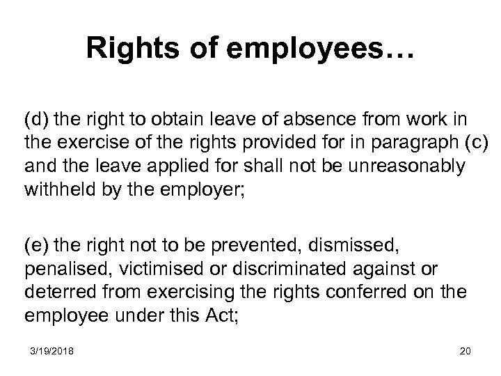 Rights of employees… (d) the right to obtain leave of absence from work in