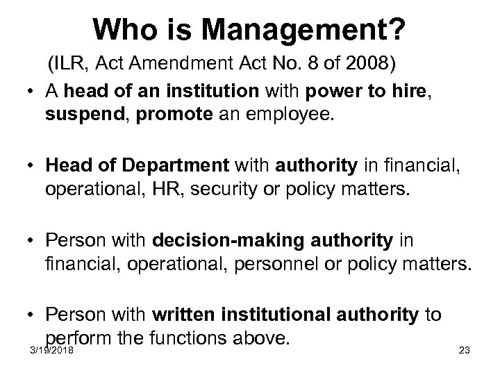 Who is Management? (ILR, Act Amendment Act No. 8 of 2008) • A head