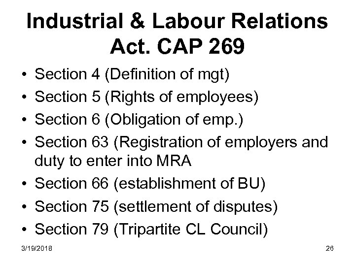 Industrial & Labour Relations Act. CAP 269 • • Section 4 (Definition of mgt)