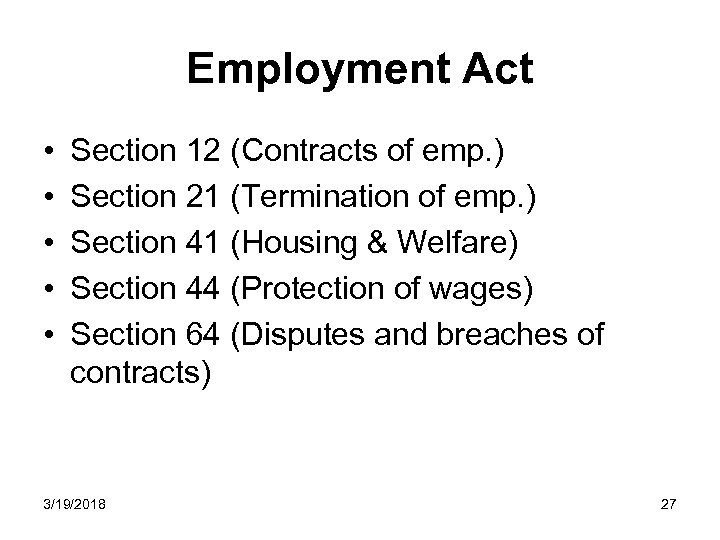 Employment Act • • • Section 12 (Contracts of emp. ) Section 21 (Termination