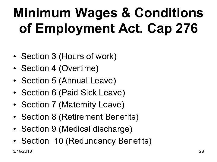 Minimum Wages & Conditions of Employment Act. Cap 276 • • Section 3 (Hours