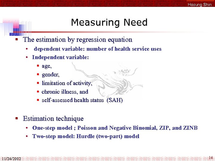 Hosung Shin Measuring Need § The estimation by regression equation • dependent variable: number