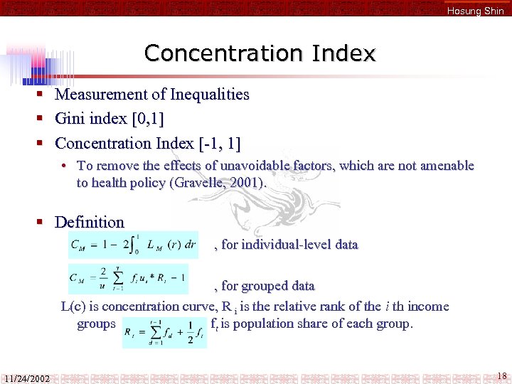 Hosung Shin Concentration Index § § § Measurement of Inequalities Gini index [0, 1]