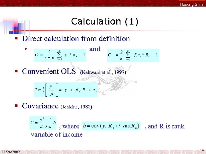 Hosung Shin Calculation (1) § Direct calculation from definition • and § Convenient OLS