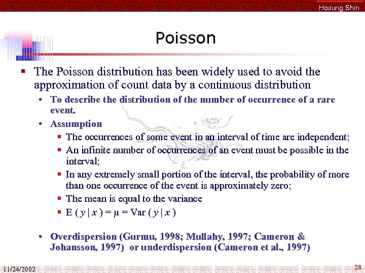 Hosung Shin Poisson § The Poisson distribution has been widely used to avoid the