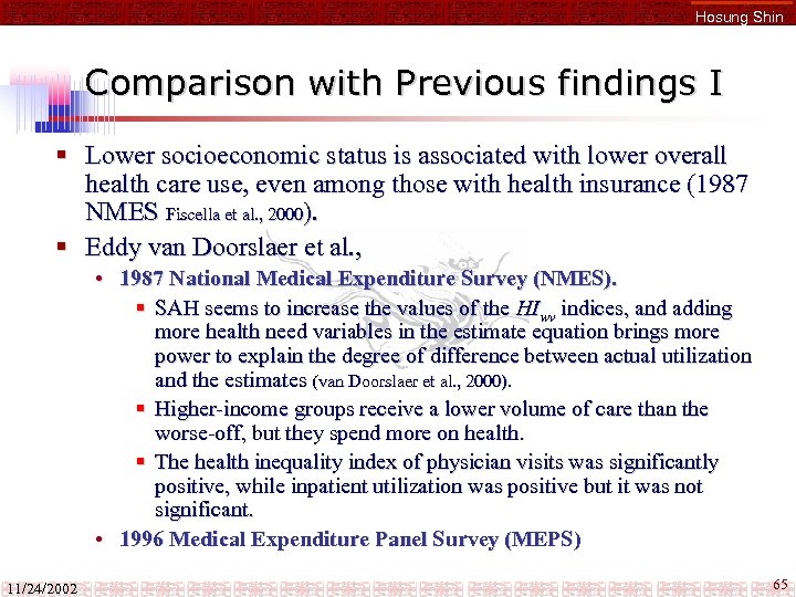 Hosung Shin Comparison with Previous findings I § Lower socioeconomic status is associated with