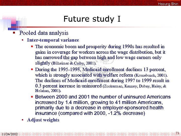 Hosung Shin Future study I § Pooled data analysis • Inter-temporal variance § The