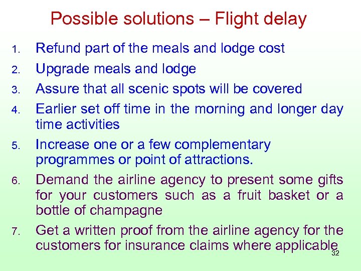 Possible solutions – Flight delay 1. 2. 3. 4. 5. 6. 7. Refund part