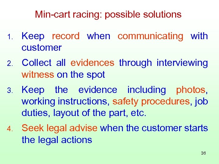 Min-cart racing: possible solutions 1. Keep record when communicating with customer 2. Collect all