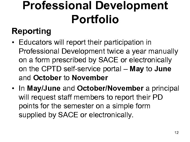 Professional Development Portfolio Reporting • Educators will report their participation in Professional Development twice