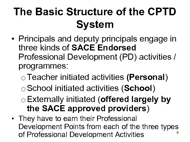 The Basic Structure of the CPTD System • Principals and deputy principals engage in