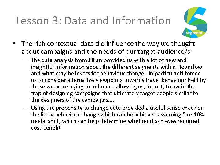 Lesson 3: Data and Information • The rich contextual data did influence the way