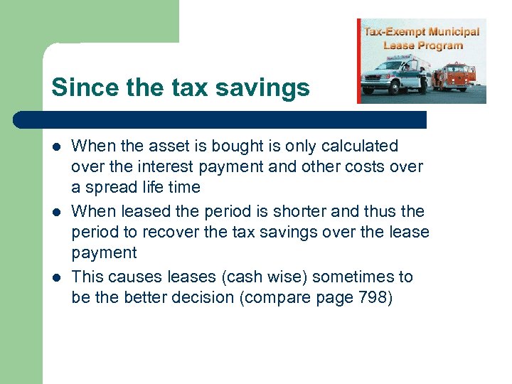 Since the tax savings l l l When the asset is bought is only