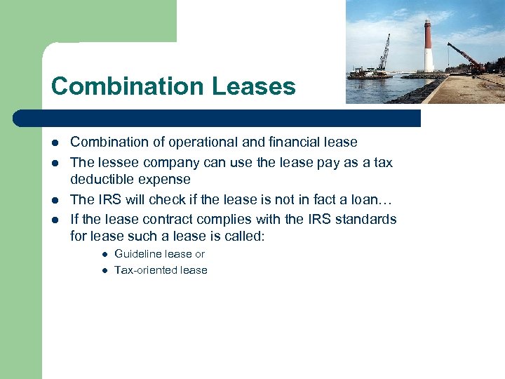 Combination Leases l l Combination of operational and financial lease The lessee company can