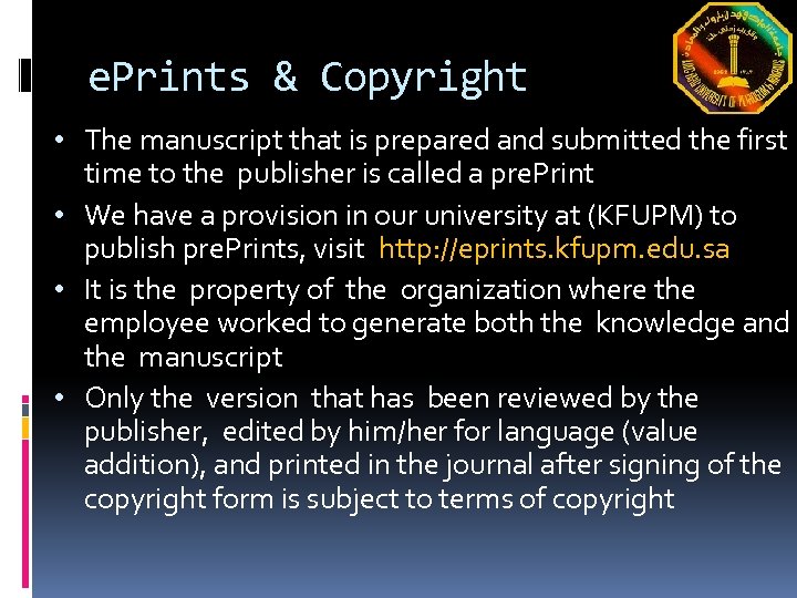 e. Prints & Copyright • The manuscript that is prepared and submitted the first